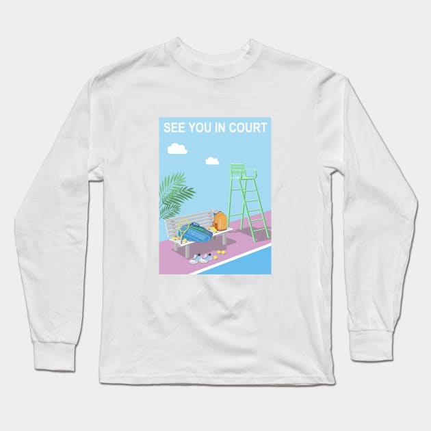 Tennis court bench - See you in court. Long Sleeve T-Shirt by Terry Tennis